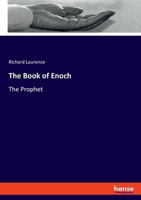 The Book of Enoch: The Prophet by Laurence, Richard