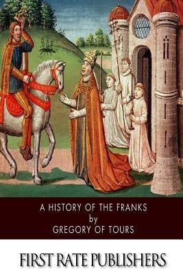 A History of the Franks by Brehaut, Ernest