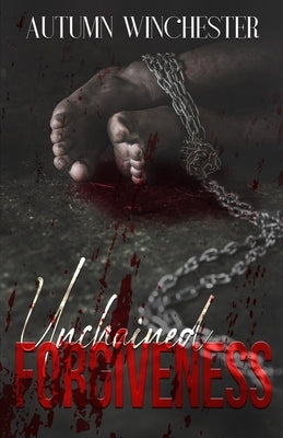 Unchained Forgiveness by Winchester, Autumn