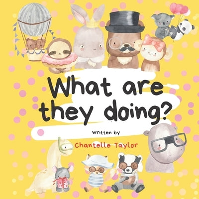 What are they doing? by Taylor, Chantelle