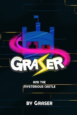 Graser and the Mysterious Castle by Graser