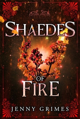 Shaedes of Fire: A Dark Fae Fantasy Romance by Grimes, Jenny