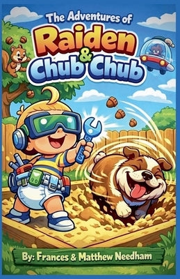 The Adventures Of Raiden & Chub Chub by Needham, Frances