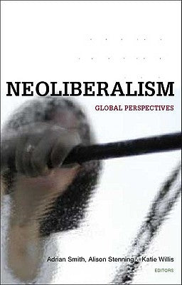 Social Justice and Neoliberalism: Global Perspectives by Smith, Adrian