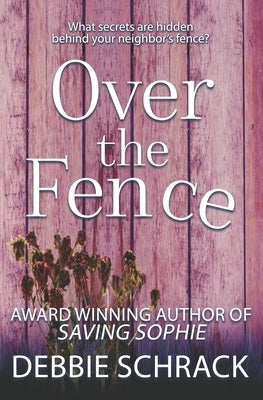 Over the Fence by Schrack, Debbie