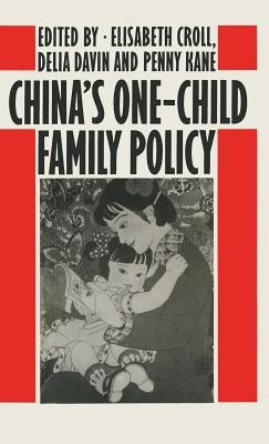 China's One-Child Family Policy by Croll, E.