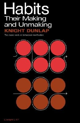 Habits: Their Making and Unmaking by Dunlap, Knight