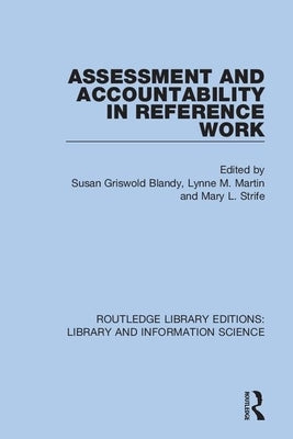 Assessment and Accountability in Reference Work by Blandy, Susan Griswold
