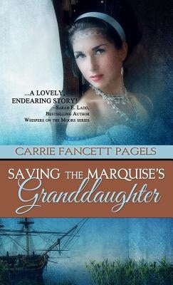 Saving The Marquise's Granddaughter by Pagels, Carrie