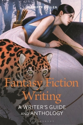 Fantasy Fiction: A Writer's Guide and Anthology by Pullen, Jennifer