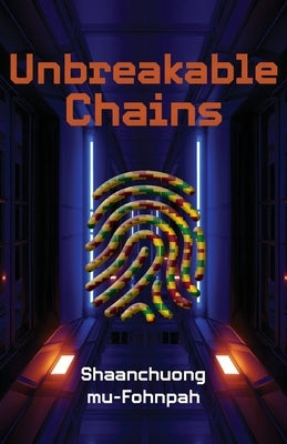 Unbreakable Chains by Mu-Fohnpah, Shaanchuong