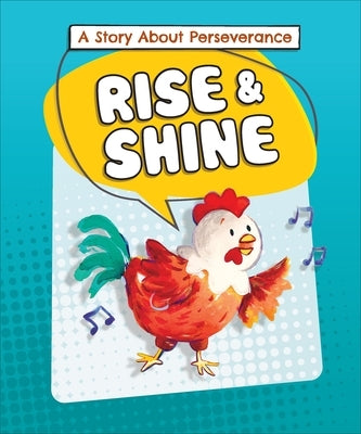 Rise and Shine: A Story about Perseverance by Kalkman, Lora
