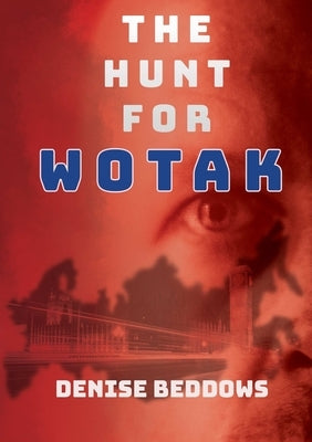 The Hunt For Wotak by Beddows, Denise