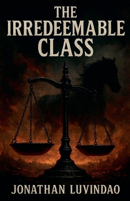 The Irredeemable Class by Luvindao, Jonathan