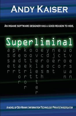 Superliminal: Dev Manny, Information Technology Private Investigator by Kaiser, Andy