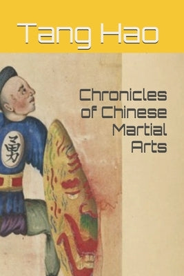 Chronicles of Chinese Martial Arts by Chen, Fa Xing