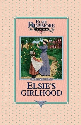 Elsie's Girlhood, Book 3 by Finley, Martha