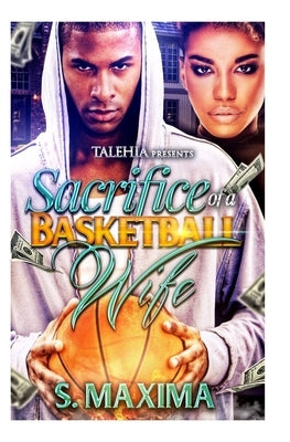 Sacrifice of a Basketball Wife by Maxima, S.