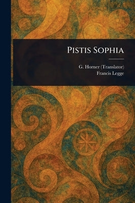Pistis Sophia by Horner, G. (George)