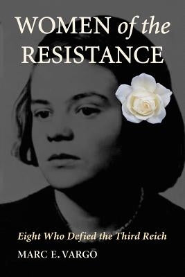 Women of the Resistance by Vargo, Marc E.