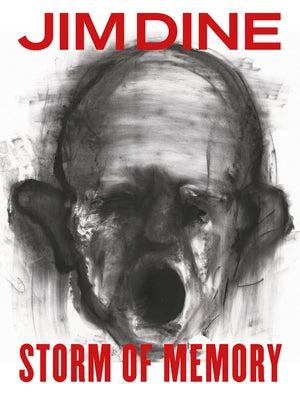 Jim Dine: Storm of Memory by Dine, Jim