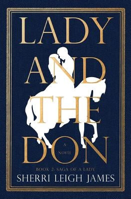 Lady and the Don: Book 2 of the Saga of a Lady Series by James, Sherri Leigh