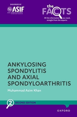 Axial Spondyloarthritis and Ankylosing Spondylitis by Khan, Muhammad Asim