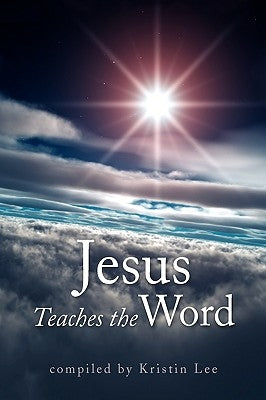 Jesus Teaches the Word by Lee, Kristin