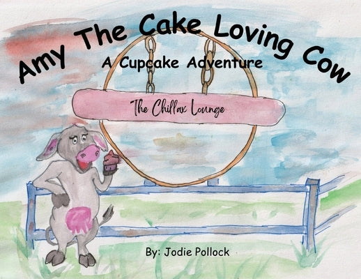 Amy The Cake Loving Cow by Pollock, Jodie F.