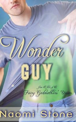 Wonder Guy: from the files of the Fairy Godmothers' Union by Sasseville, Laramie