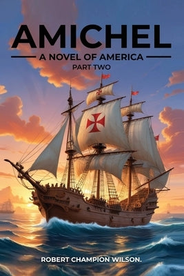 Amichel Part Two by Wilson, Robert Champion