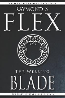The Webbing Blade by Flex, Raymond S.