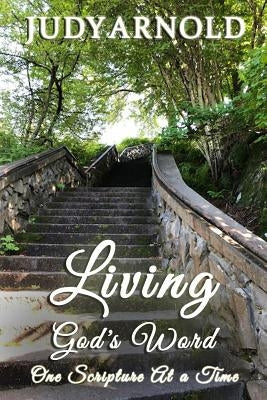 Living God's Word...: One Scripture At a Time by Arnold, Judy