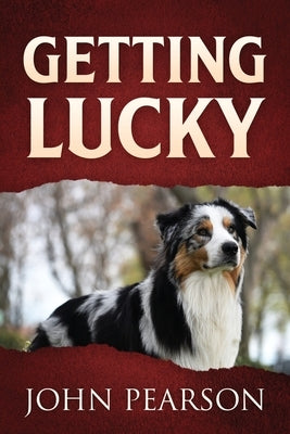 Getting Lucky by Pearson, John