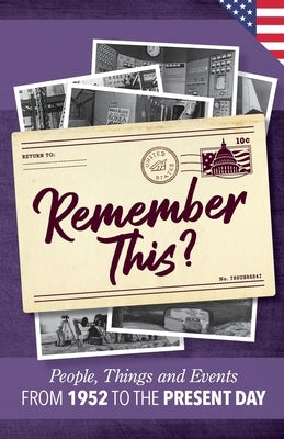 Remember This?: People, Things and Events from 1952 to the Present Day (US Edition) by Moss, Gilbert