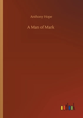 A Man of Mark by Hope, Anthony