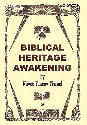 Biblical Heritage Awakening by Yisrael, Navee Yaacov
