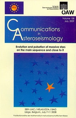 Communications in Asteroseismology Volume 158/2009: Evolution and Pulsation of Massive Stars on the Main Sequence and Close to It by Breger, Michel