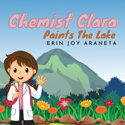 Chemist Clara Paints The Lake by Kamal, Humaira