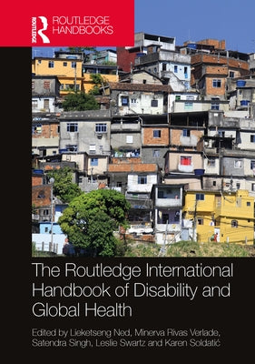 The Routledge International Handbook of Disability and Global Health by Ned, Lieketseng
