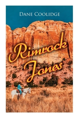 Rimrock Jones: Western Novel by Coolidge, Dane