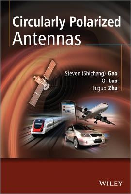 Circularly Polarized Antennas by Gao, Steven Shichang