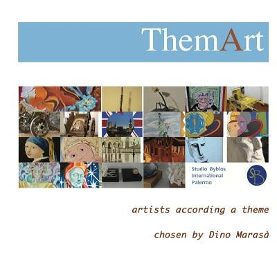 Themart: artists according a theme chosen by Dino Marasà by Marasà, Dino