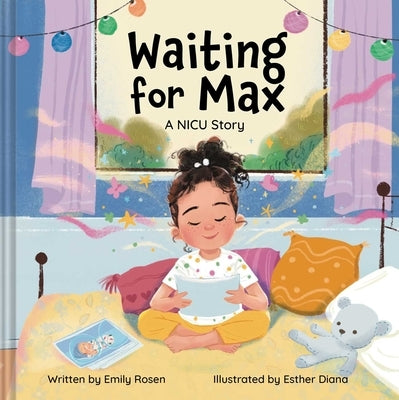 Waiting for Max: A NICU Story by Rosen, Emily