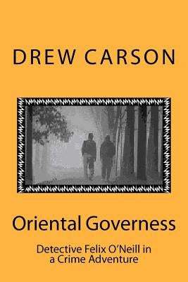 Oriental Governess: Detective Felix O'Neill in a Crime Adventure by Carson, Drew