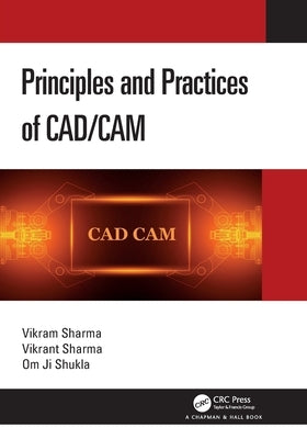 Principles and Practices of CAD/CAM by Sharma, Vikram