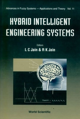 Hybrid Intelligent Engineering Systems by Jain, Lakhmi C.