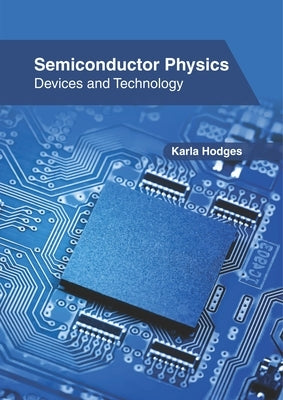 Semiconductor Physics: Devices and Technology by Hodges, Karla