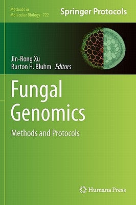 Fungal Genomics: Methods and Protocols by Xu, Jin-Rong