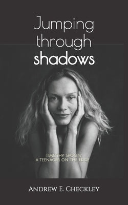 Jumping through shadows by Checkley, Andrew E.